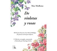 De violetas y rosas: 2ª edición corregida, aumentada e ilustrada por Santiago Girón (SIN COLECCION)