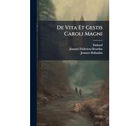 De Vita Et Gestis Caroli Magni