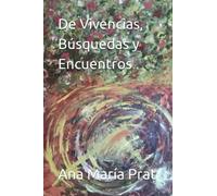 De Vivencias, Búsquedas y Encuentros: Experiencias para descubrir tu vida interior