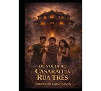 DE VOLTA AO CASARÃO DA RUA TRÊS