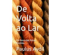 De Volta ao Lar: Em Busca das Raízes Perdidas