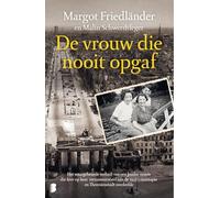 De vrouw die nooit opgaf: Het waargebeurde verhaal van een Joodse vrouw die keer op keer ternauwernood aan de nazi's ontsnapte