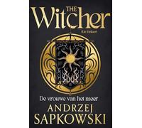 De vrouwe van het meer: Deel 7 The Witcher (The witcher, 7)