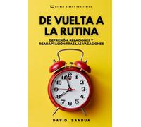 DE VUELTA A LA RUTINA: DEPRESIÓN, RELACIONES Y READAPTACIÓN TRAS LAS VACACIONES