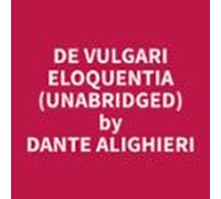De Vulgari Eloquentia (unabridged) (audiolibro)