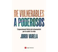 De Vulnerables A Poderosos - L'appasionant Lluita De La Humanitat Per L Asalut I La Vida: L'apassionant lluita de la humanitat per la salut i la vida: 94 (Inspira)