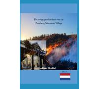 De vurige geschiedenis van de Zuurberg Mountain Village