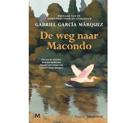 De weg naar Macondo: een reis in verhalen door het mythische literaire universum van Gabriel García Márquez