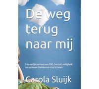 De weg terug naar mij: Een eerlijk verhaal over FNS, herstel, veiligheid en opnieuw thuiskomen in je lichaam