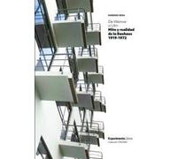 De Weimar a Ulm: Mito y realidad de la Bauhaus 1919-1972 (EXPERIMENTA)