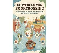 De Wereld van Bookcrossing: Hoe boeken de wereld rondreizen en mensen verbinden