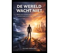 De Wereld Wacht Niet: Hoe je van verandering je grootste strategische voordeel maakt met de Metamorfose Mindset.