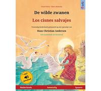 De wilde zwanen - Los cisnes salvajes (Nederlands - Spaans): Tweetalig kinderboek naar een sprookje van Hans Christian Andersen, met online audioboek (Sefa Prentenboeken in Twee Talen)