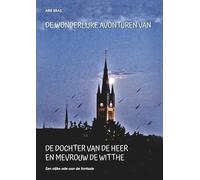De wonderlijke avonturen van de dochter van de heer en mevrouw De Witthe: een olijke ode aan de fantasie