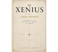DE XENIUS - LIBER PRIMUS: FUNDAMENTOS DE LA CIVILIZACIÓN, EL DERECHO Y LA LIBERTAD