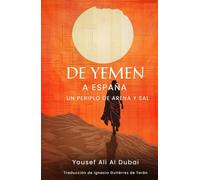 De Yemen a España: Un periplo de arena y sal: Diario de un refugiado yemení