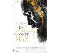 De zalving van de man: Hoe je bestemming als man van God te vinden
