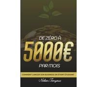 DE ZÉRO À 5000 EUROS PAR MOIS: COMMENT LANCER SON BUSINESS EN ÉTANT ÉTUDIANT