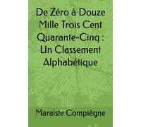 De Zéro à Douze Mille Trois Cent Quarante-Cinq : Un Classement Alphabétique