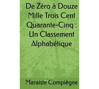 De Zéro à Douze Mille Trois Cent Quarante-Cinq : Un Classement Alphabétique