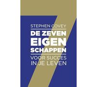 De zeven eigenschappen voor succes in je leven
