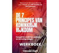 De zeven principes van koninkrijk rijkdom Werkboek: Hoe je geld verdient, beheert en vermenigvuldigt; Jouw persoonlijke gids voor financiële activatie