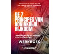 De zeven principes van koninkrijk rijkdom Werkboek: Hoe je geld verdient, beheert en vermenigvuldigt; Jouw persoonlijke gids voor financiële activatie
