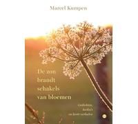 De zon brandt schakels van bloemen: gedichten, haiku's en korte verhalen