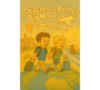 Deacon and Arche’s Big Move Down Under (Two Boys and the World)