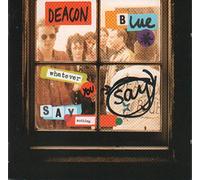 DEACON BLUE - Whatever You Say, Say Nothing