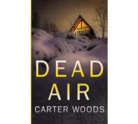 Dead Air: An EMP Post Apocalypse Prepper Survival Thriller: 140 (EMP Survival in a Powerless World)