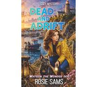 Dead and Adrift: Seabrook Haven Book Club Cozy Mystery: 8 (Watson the Wonder Dog Cozy Mystery)