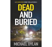 Dead and Buried: A dark and twisting London crime thriller (Detective Inspector Simon Wise Crime Thriller)