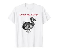 Dead As A Dodo (Refranes Divertidos) (gráfico Minimalista Simple) Camiseta