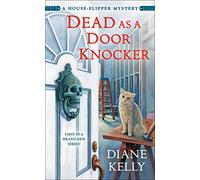 Dead as a Door Knocker: A House-Flipper Mystery: 1