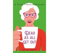 Dead as All Get Out: 3 (A Dixie French Mystery)