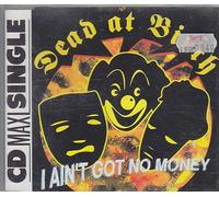 Dead at Birth - I Ain't Got No Money