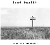 Dead Bandit - From The Basement [Vinilo]