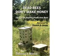Dead Bees Don't Make Honey: 10 Tips for Healthy Productive Bees