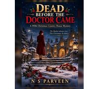 Dead Before the Doctor Came: A 1930s Christmas Country House Mystery