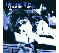 Dead Boys - Liver Than You'll Ever Be [Import]