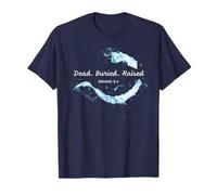 Dead. Buried. Raised - Christian Church Baptism Romans 6:4 Camiseta