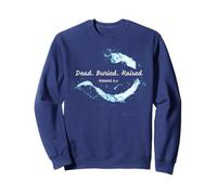 Dead. Buried. Raised - Christian Church Baptism Romans 6:4 Sudadera