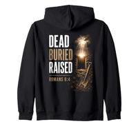 Dead. Buried. Raised - Christian Church Baptism Romans 6:4 Sudadera con Capucha