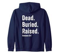 Dead. Buried. Raised - Christian Church Baptism Romans 6:4 Sudadera con Capucha