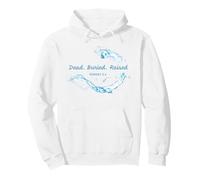 Dead. Buried. Raised - Christian Church Baptism Romans 6:4 Sudadera con Capucha
