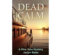Dead Calm: A Mira Voss Mystery