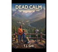 Dead Calm: A Story About Emotional Regulation & Resilience (Mud, Grit, & Good Roots)