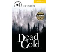 Dead Cold. Level 2 Elementary / Lower-intermediate. A2. Cambridge English Readers.
