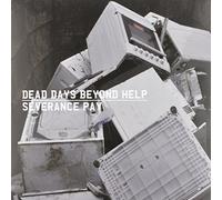 Dead Days Beyond Help - Severance Pay [Vinilo]
